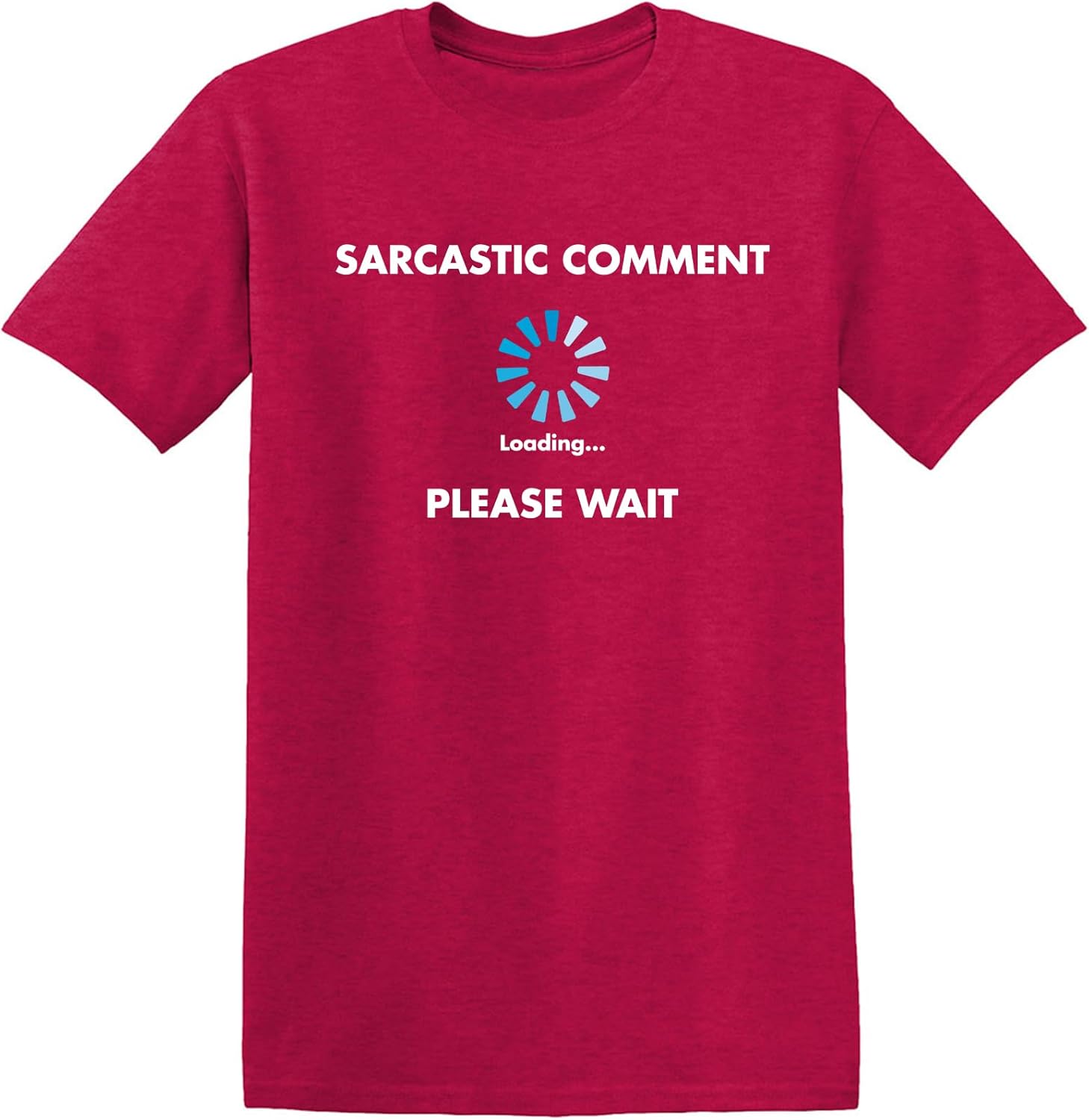 Sarcastic Comment Loading Funny Tee | Cool Funny Tshirts for Everyday Wear | Retro Vintage Shirt | Unique Graphic T Shirts