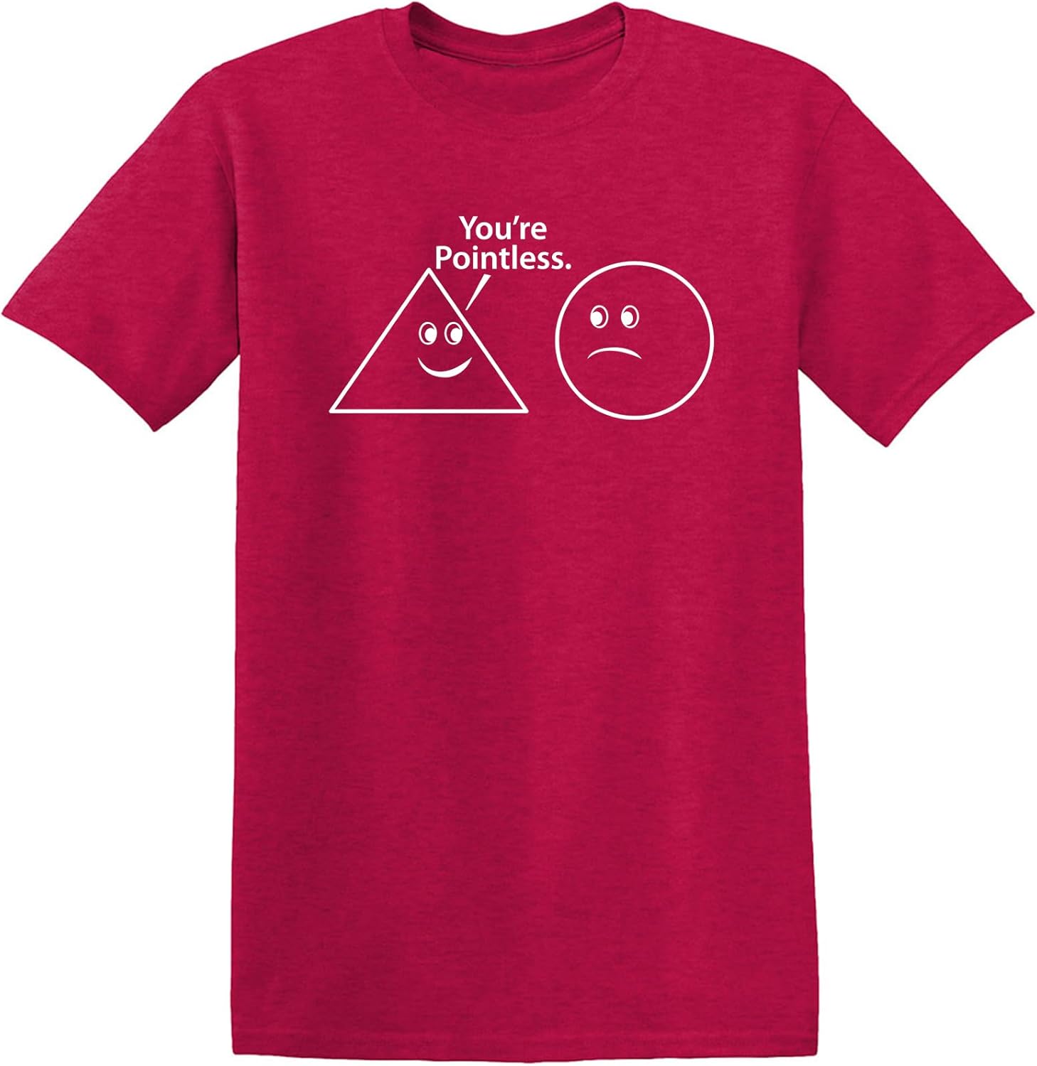 You're Pointless Geometric Shapes T-Shirt Funny | Trendy Mens Graphic Tees for Humor | Graphic Novelty Sarcastic T Shirt