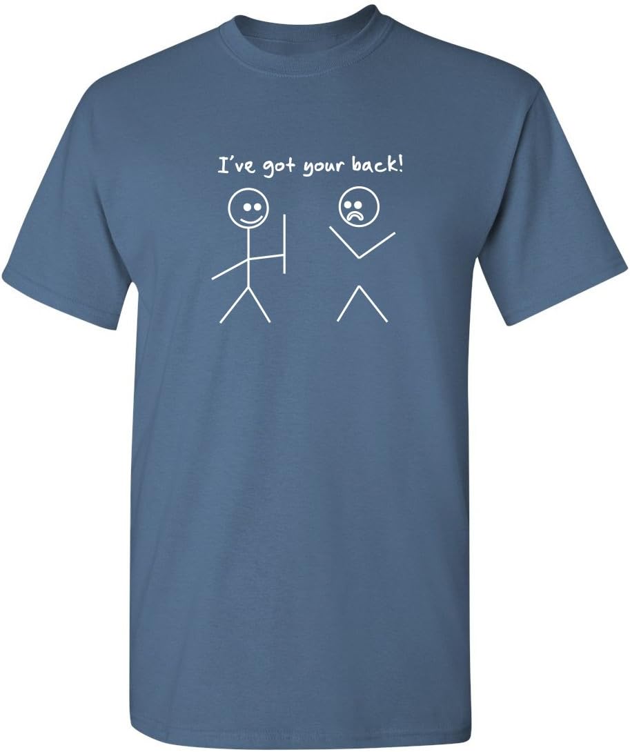 I've Got Your Back Shirt Funny Stick Figure Graphic Novelty Humor Tee for Men Women Kids Sarcastic Joke Gag Gift T-Shirt