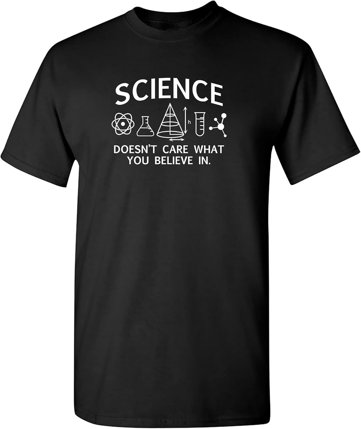 Science Care What You Believe Graphic Novelty Sarcastic Funny T Shirt