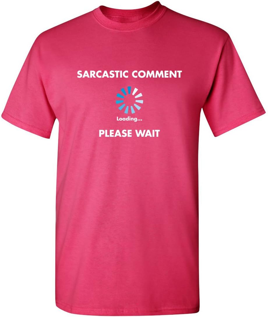 Sarcastic Comment Loading Funny Tee | Cool Funny Tshirts for Everyday Wear | Retro Vintage Shirt | Unique Graphic T Shirts