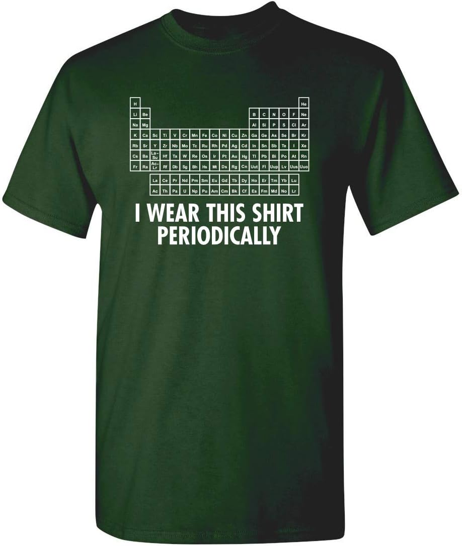 I Wear This Shirt Periodically | Hilarious Science Mens T Shirts | Humor Graphic Tees Men | Graphic Science Funny T Shirt