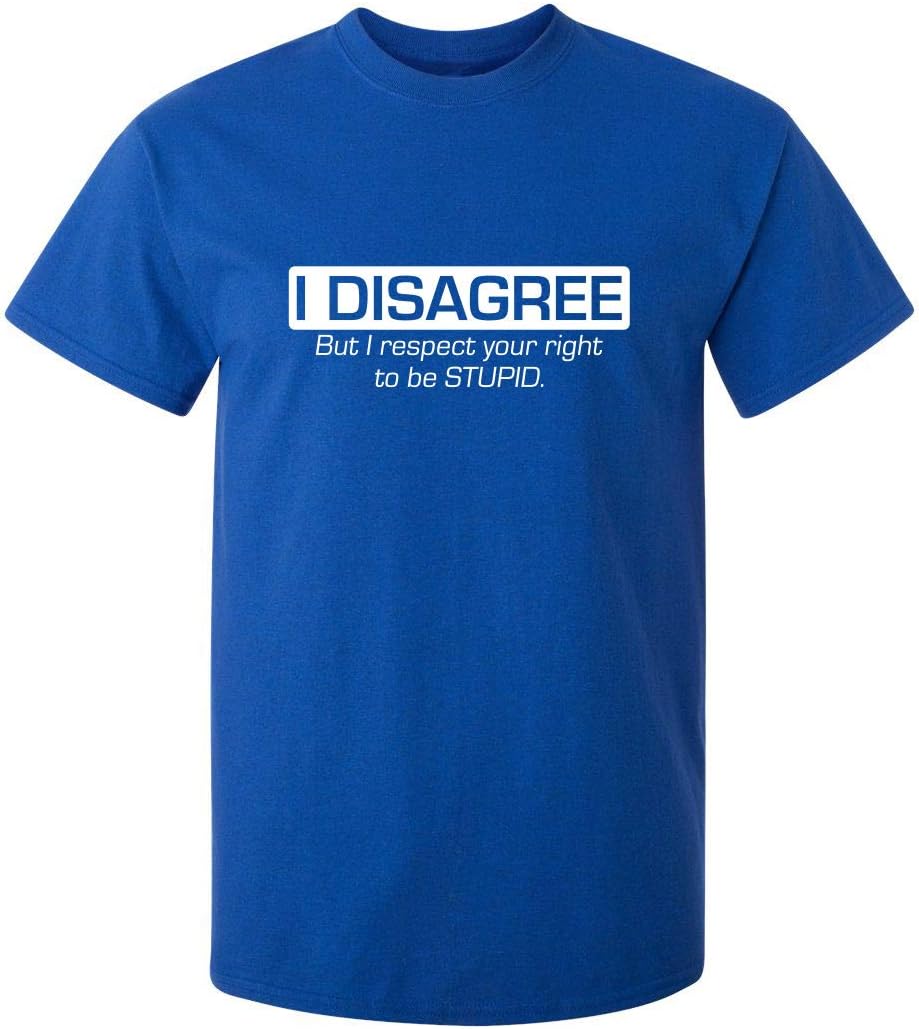 I Disagree But I Respect Your Right Humor Sarcasm Funny T Shirt