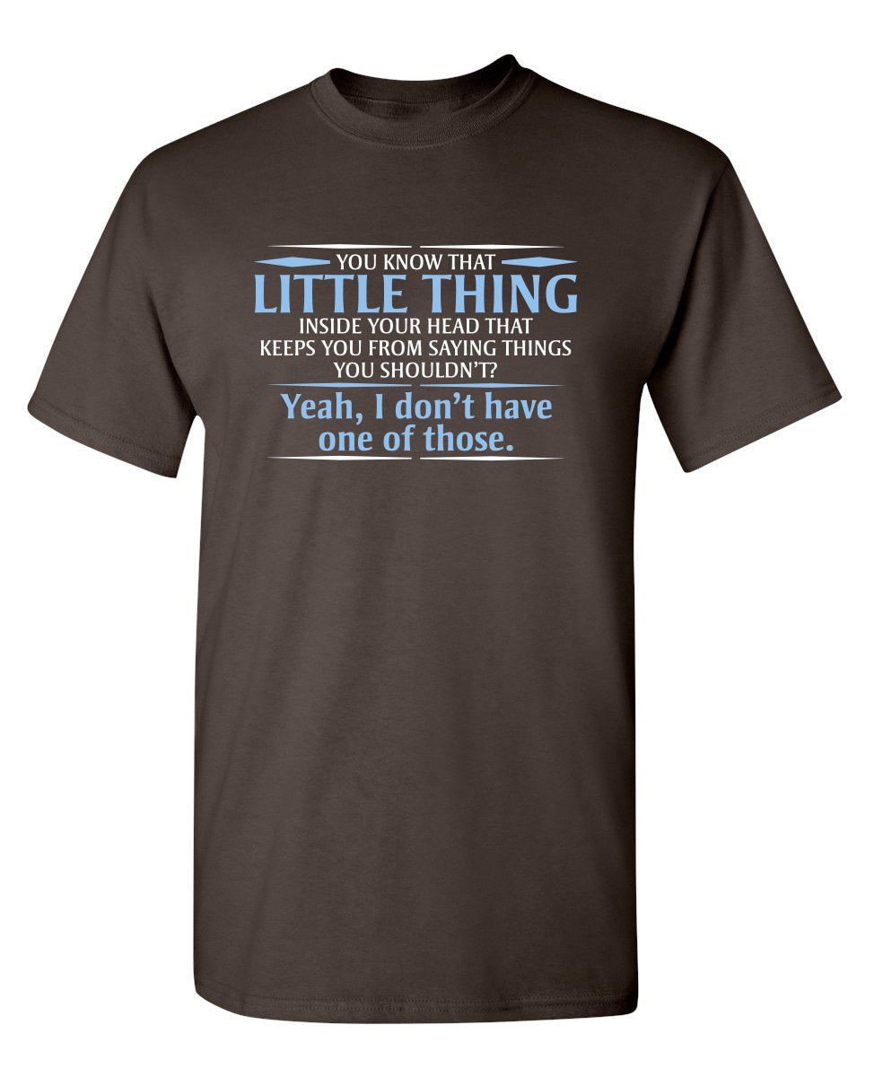 You Know The Little Thing Cool Graphic Sarcastic Sarcasm Novelty Funny T Shirt