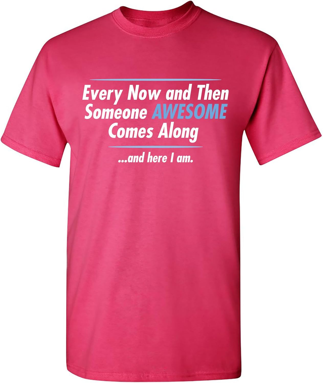 Someone Awesome Comes Along | Mens Graphic T Shirt with Fun Quote | Funny Tee Shirt for Men Printed in USA, Funny T Shirts