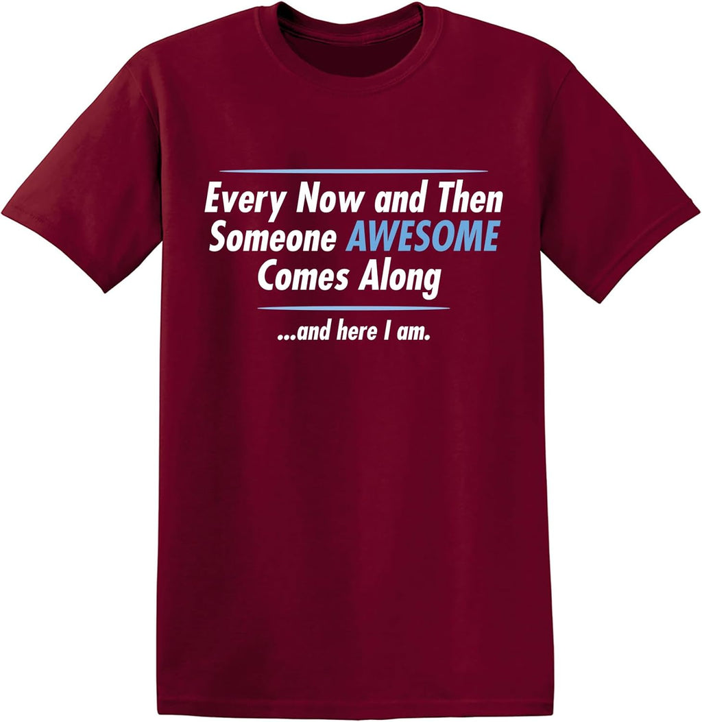 Someone Awesome Comes Along | Mens Graphic T Shirt with Fun Quote | Funny Tee Shirt for Men Printed in USA, Funny T Shirts
