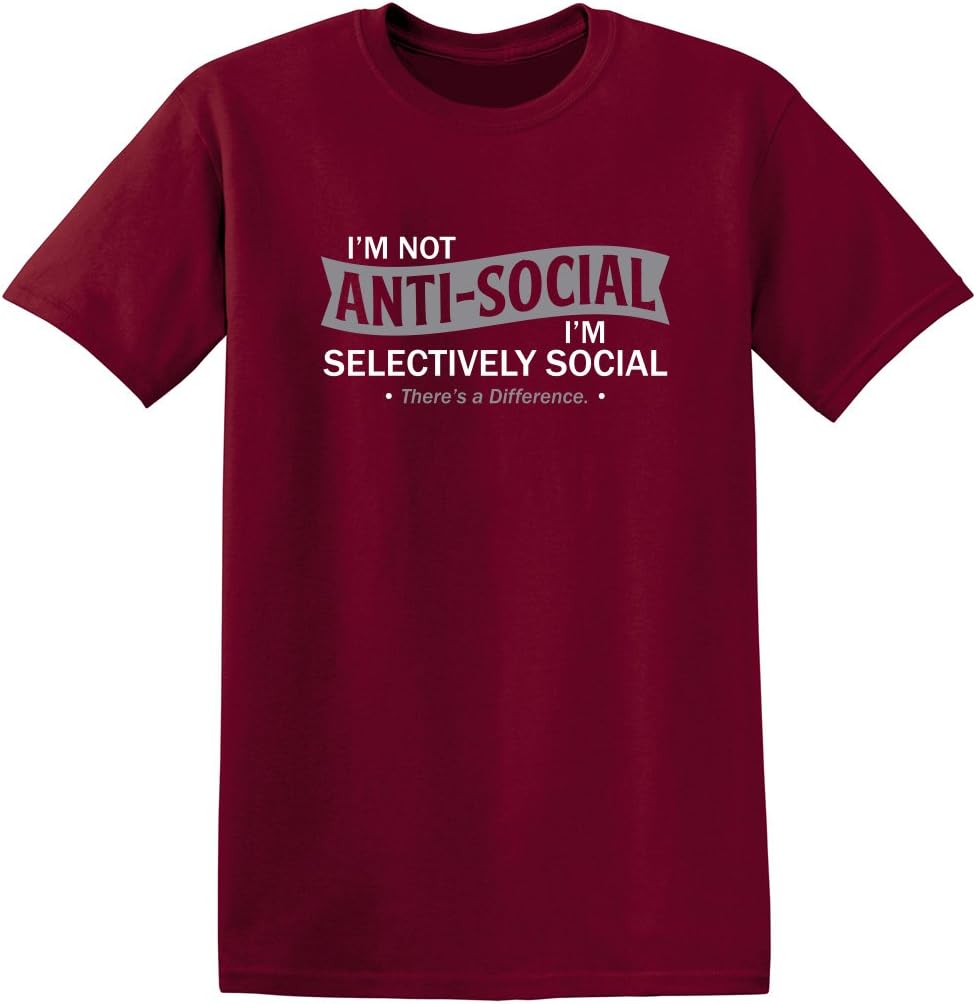 I'm Not Anti-Social I'm Selectively Social Funny Men Tee Shirt | Casual Sarcastic Humor Top | Novelty Sarcastic Funny T Shirt