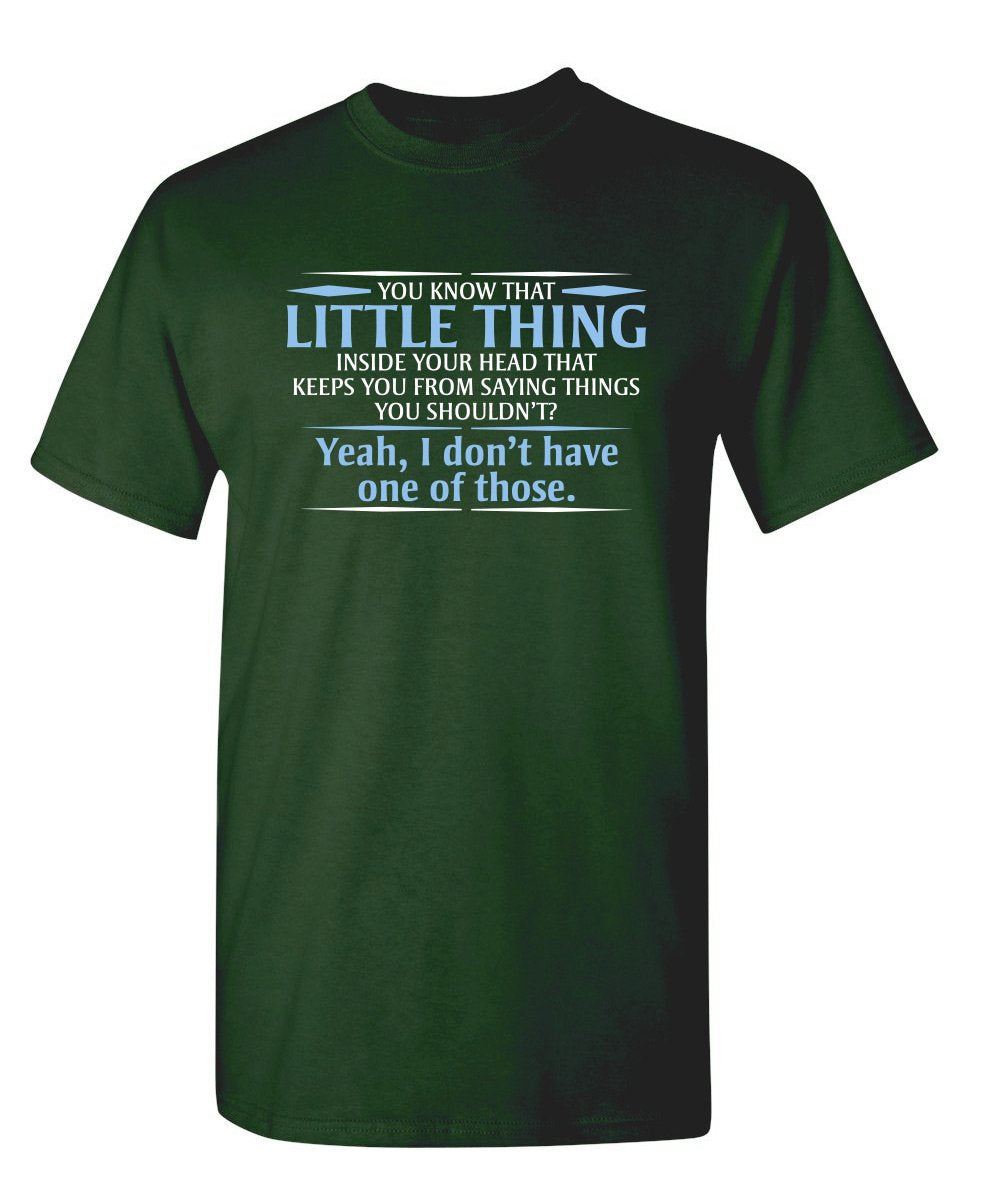 You Know The Little Thing Cool Graphic Sarcastic Sarcasm Novelty Funny T Shirt