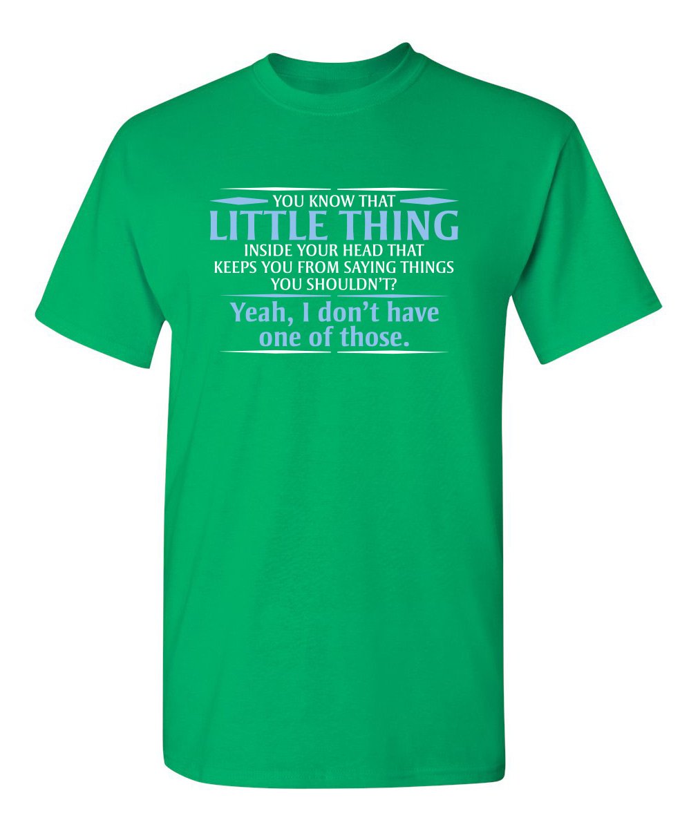 You Know The Little Thing Cool Graphic Sarcastic Sarcasm Novelty Funny T Shirt