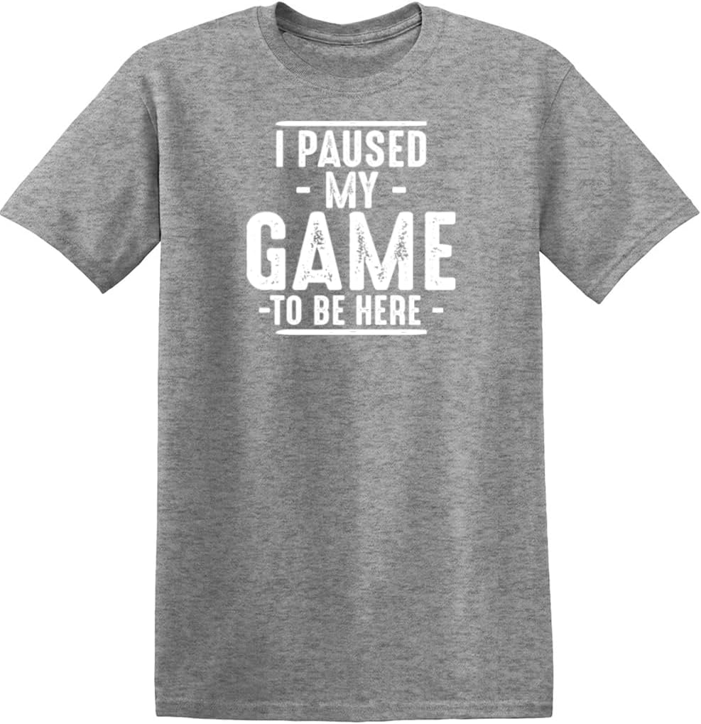 I Paused My Game to Be Here Graphic Tees Men Gaming Gamer Novelty Funny T Shirt