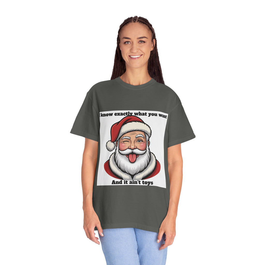 Santa Tongue-Out Christmas T-Shirt — "I know exactly what you want and it ain't toys"