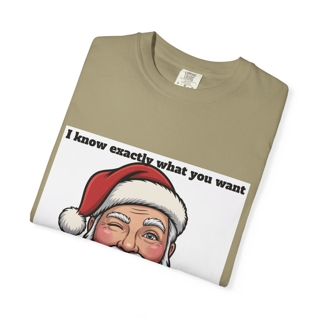 Santa Tongue-Out Christmas T-Shirt — "I know exactly what you want and it ain't toys"