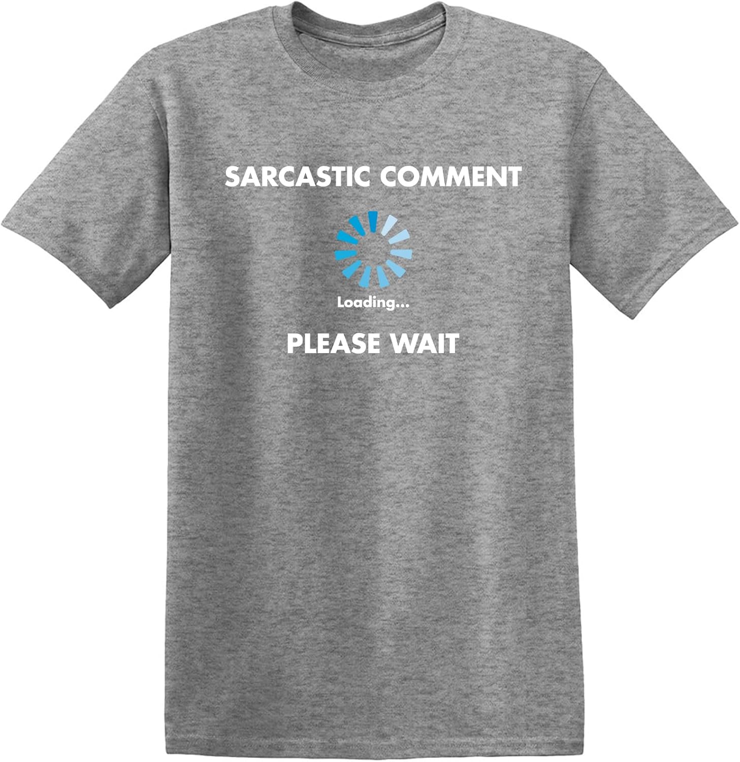 Sarcastic Comment Loading Funny Tee | Cool Funny Tshirts for Everyday Wear | Retro Vintage Shirt | Unique Graphic T Shirts