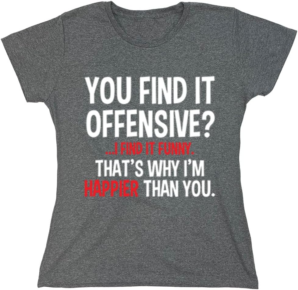 You Find It Offensive? | Casual Novelty Funny Mens T-Shirts | Printed in USA Adult Humor Sarcastic Tees