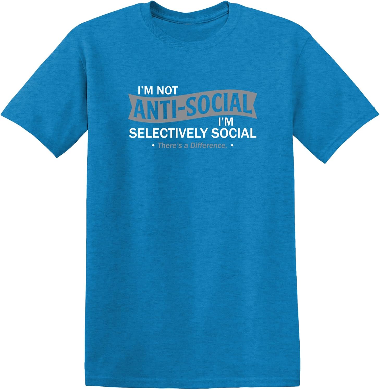 I'm Not Anti-Social I'm Selectively Social Funny Men Tee Shirt | Casual Sarcastic Humor Top | Novelty Sarcastic Funny T Shirt