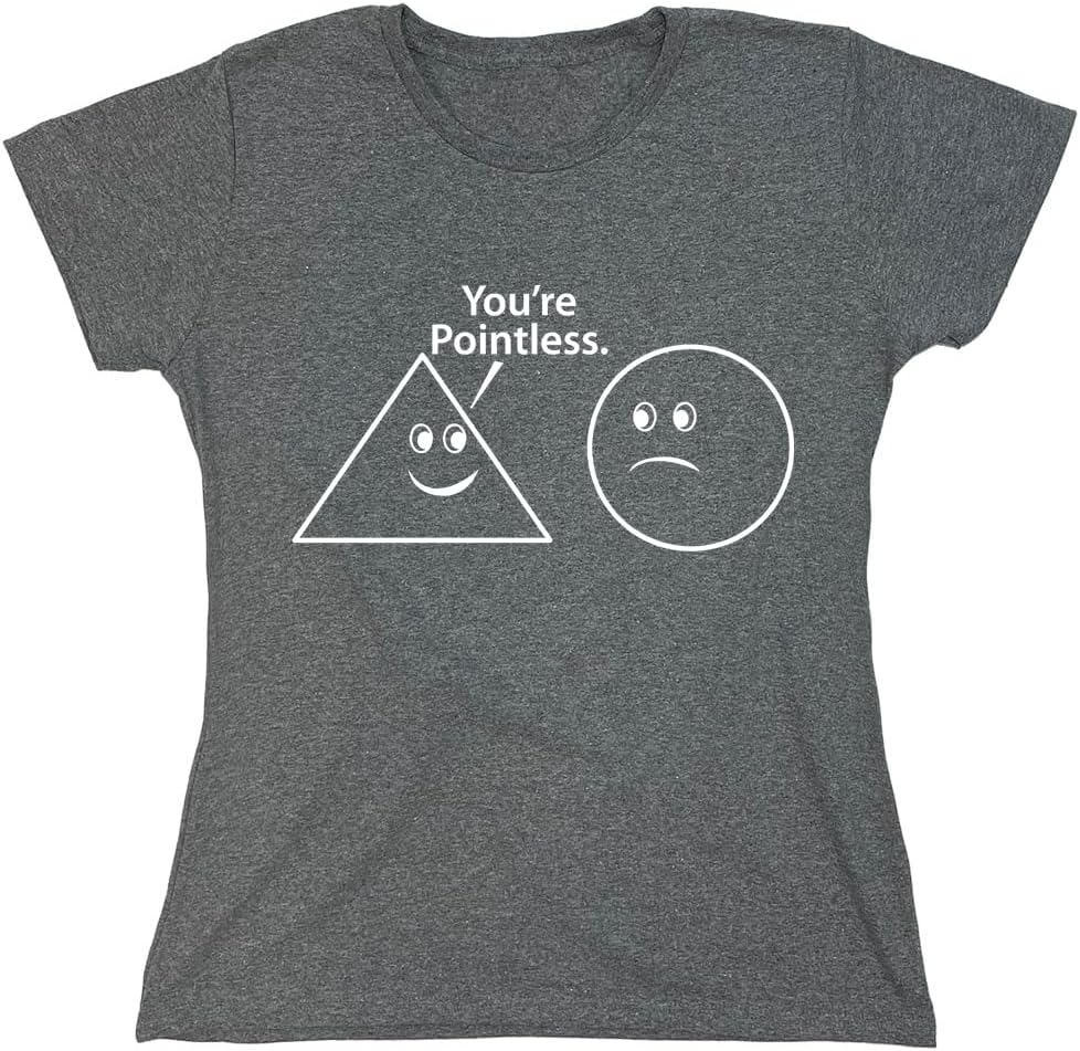 You're Pointless Geometric Shapes T-Shirt Funny | Trendy Mens Graphic Tees for Humor | Graphic Novelty Sarcastic T Shirt