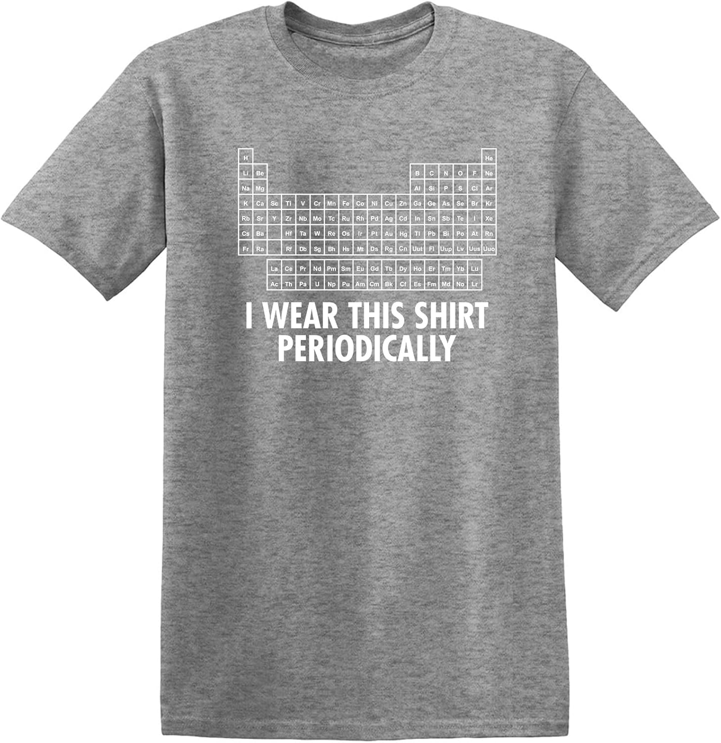 I Wear This Shirt Periodically | Hilarious Science Mens T Shirts | Humor Graphic Tees Men | Graphic Science Funny T Shirt