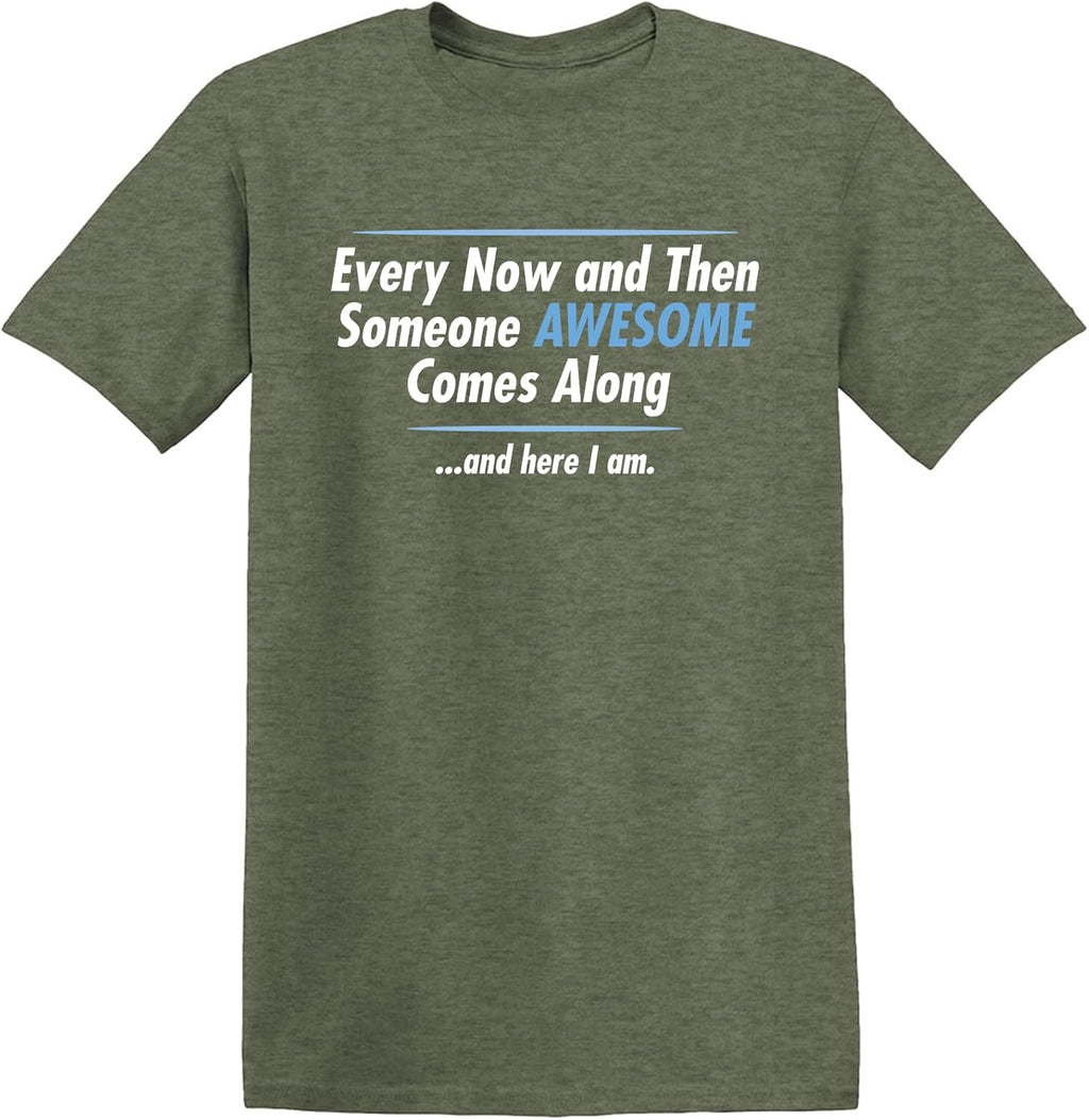 Someone Awesome Comes Along | Mens Graphic T Shirt with Fun Quote | Funny Tee Shirt for Men Printed in USA, Funny T Shirts