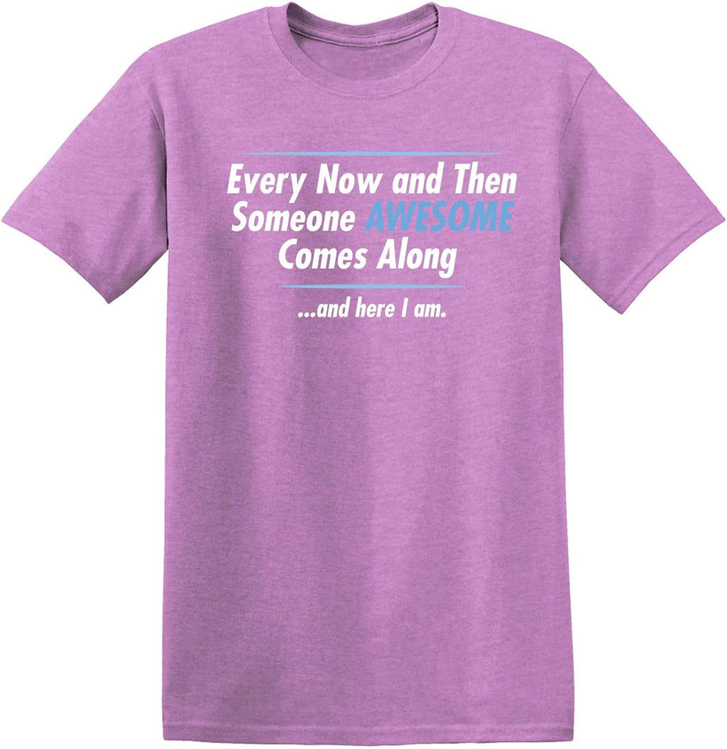 Someone Awesome Comes Along | Mens Graphic T Shirt with Fun Quote | Funny Tee Shirt for Men Printed in USA, Funny T Shirts