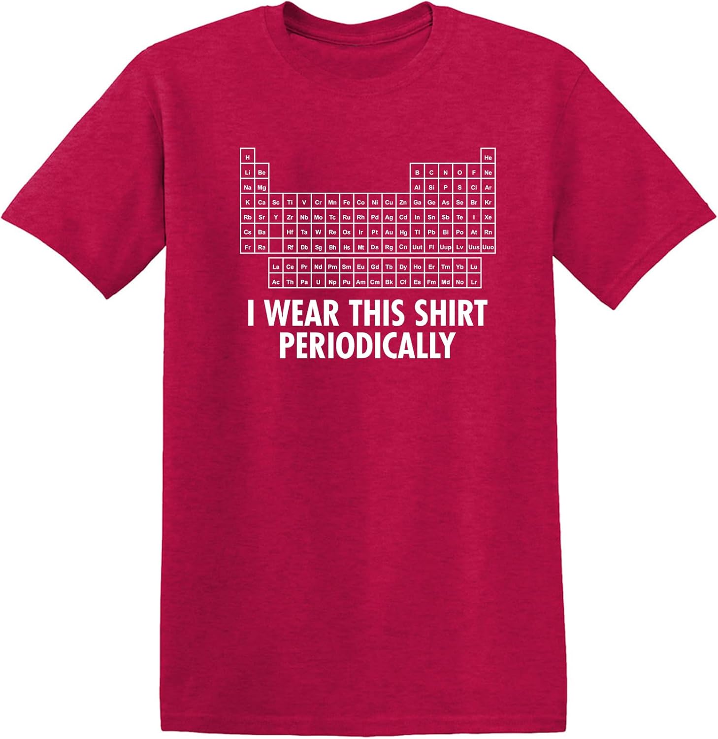 I Wear This Shirt Periodically | Hilarious Science Mens T Shirts | Humor Graphic Tees Men | Graphic Science Funny T Shirt