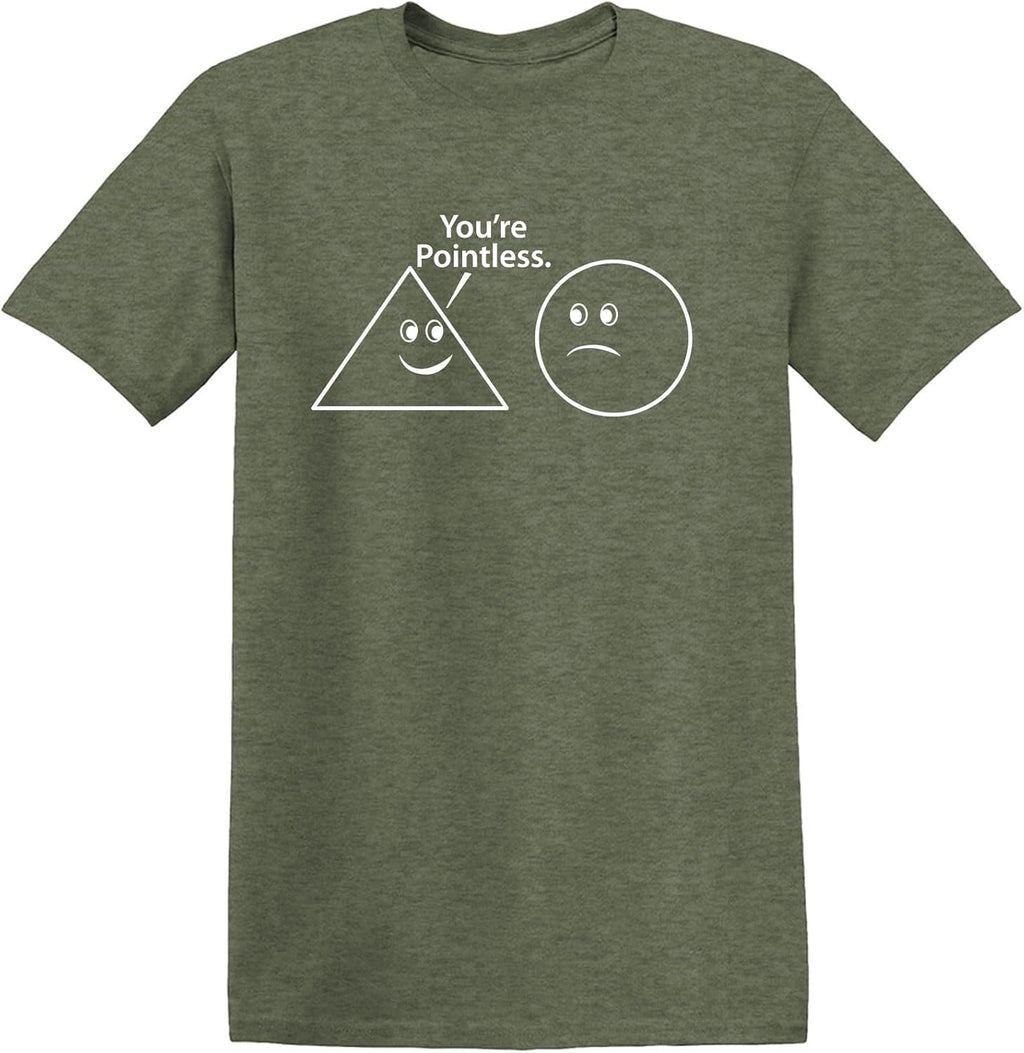 You're Pointless Geometric Shapes T-Shirt Funny | Trendy Mens Graphic Tees for Humor | Graphic Novelty Sarcastic T Shirt