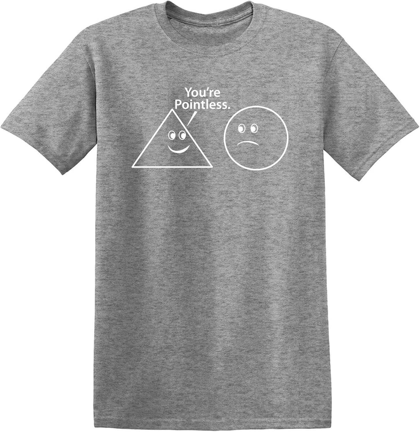 You're Pointless Geometric Shapes T-Shirt Funny | Trendy Mens Graphic Tees for Humor | Graphic Novelty Sarcastic T Shirt