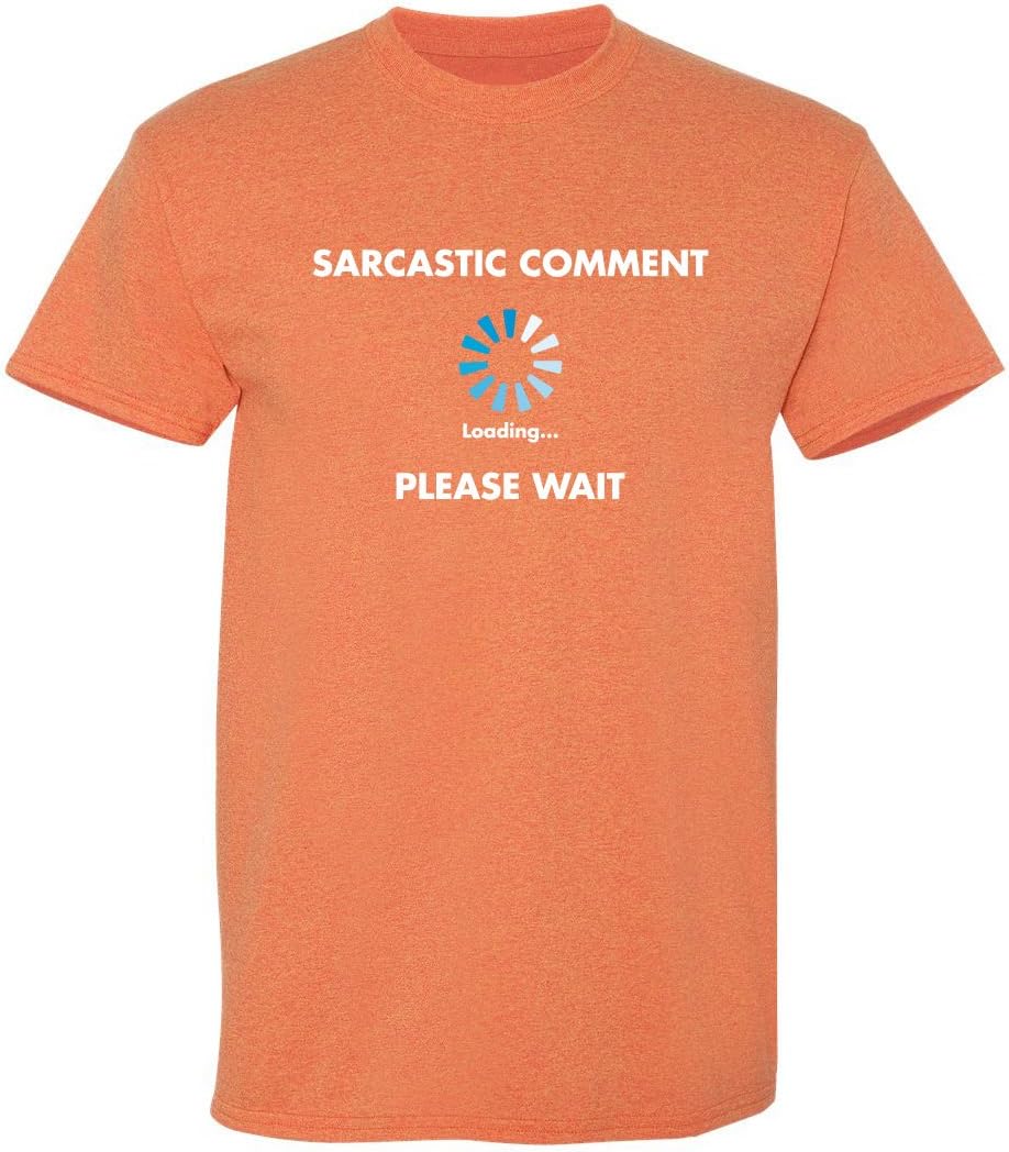 Sarcastic Comment Loading Funny Tee | Cool Funny Tshirts for Everyday Wear | Retro Vintage Shirt | Unique Graphic T Shirts