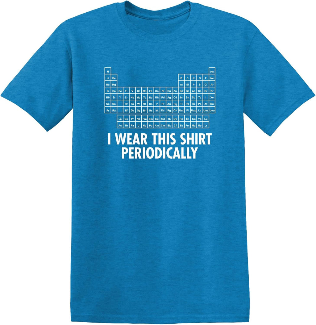 I Wear This Shirt Periodically | Hilarious Science Mens T Shirts | Humor Graphic Tees Men | Graphic Science Funny T Shirt