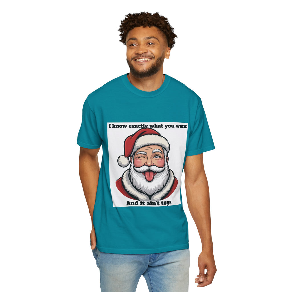 Santa Tongue-Out Christmas T-Shirt — "I know exactly what you want and it ain't toys"