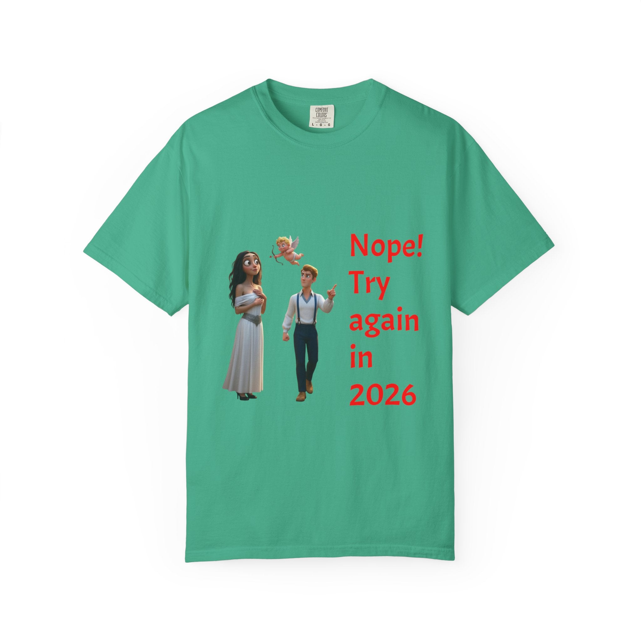 Nope! Try Again in 2026 T‑Shirt — Anti‑Valentine Cupid Humor