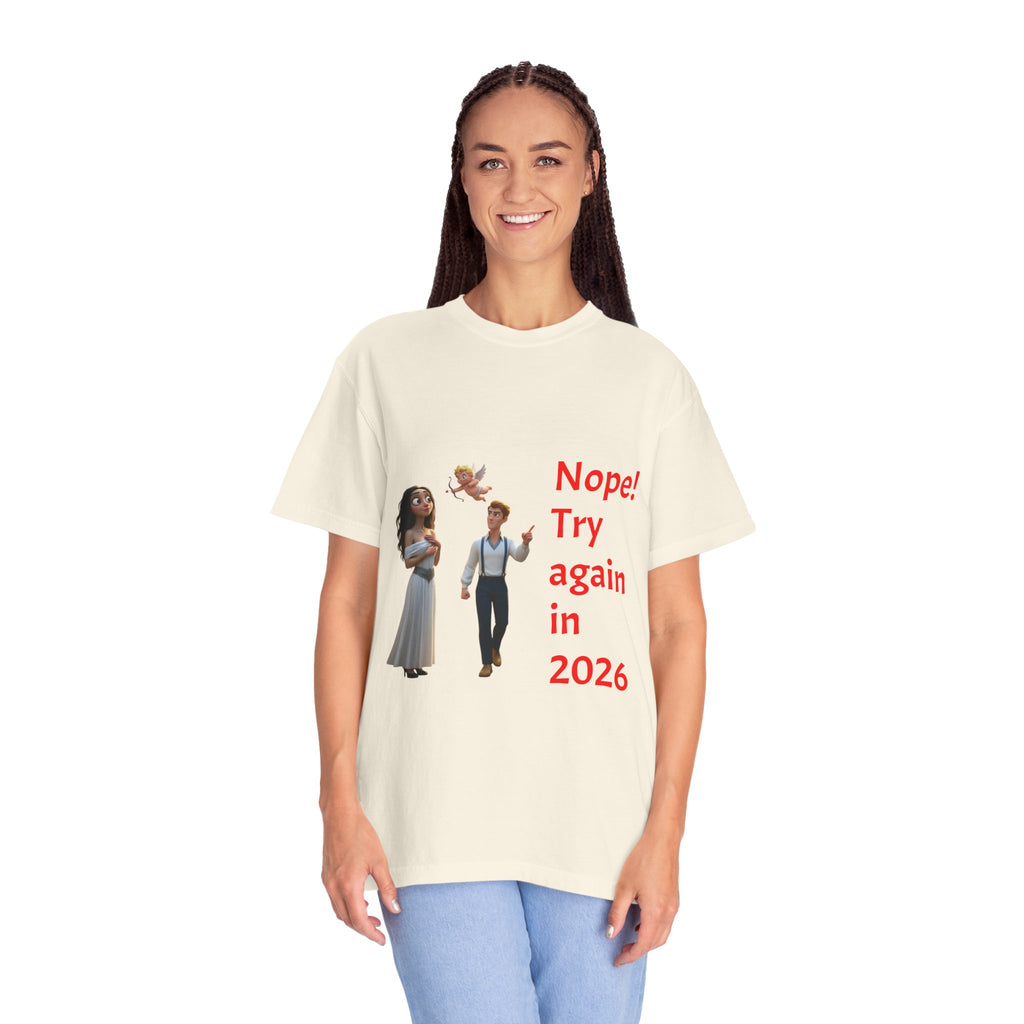 Nope! Try Again in 2026 T‑Shirt — Anti‑Valentine Cupid Humor