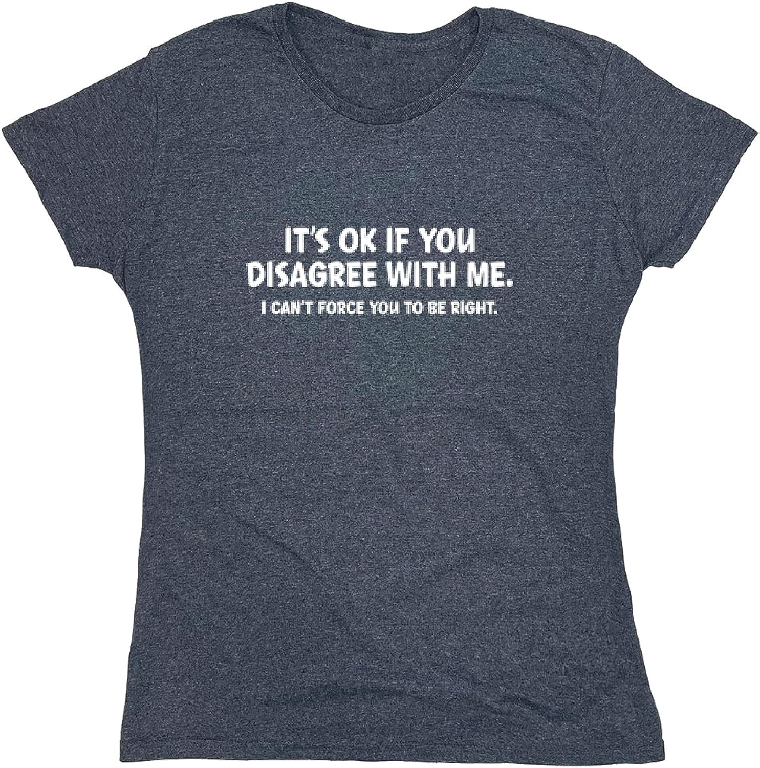 It's Ok If You Disagree with Me Funny Mens Graphics T Shirts | Adult Humor Graphic Tees | Novelty Sarcastic T-Shirts