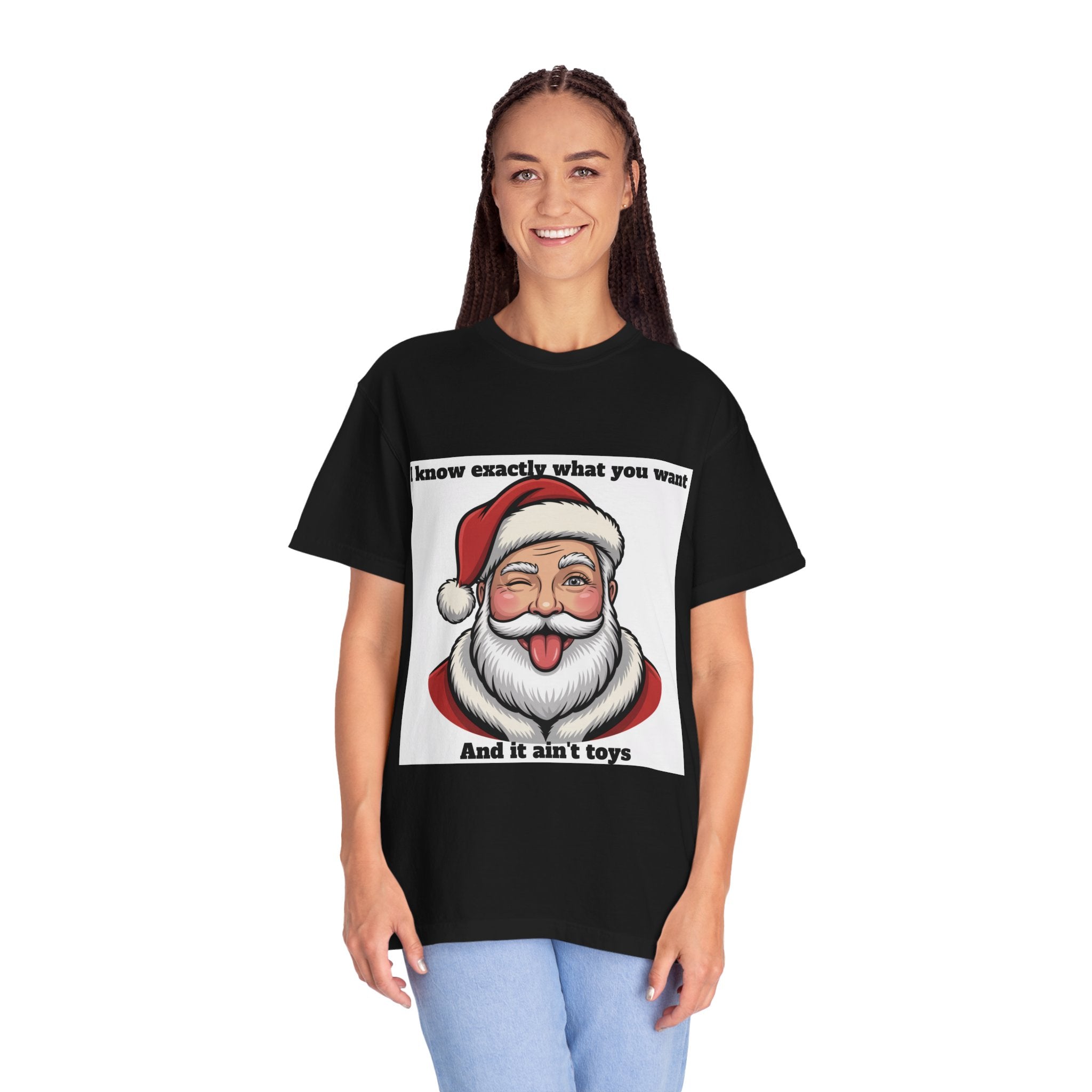 Santa Tongue-Out Christmas T-Shirt — "I know exactly what you want and it ain't toys"