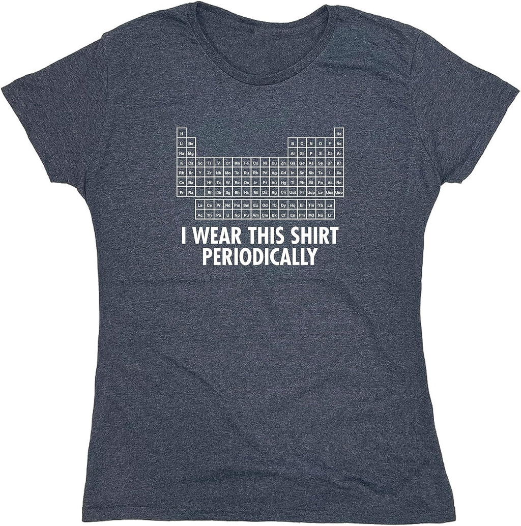 I Wear This Shirt Periodically | Hilarious Science Mens T Shirts | Humor Graphic Tees Men | Graphic Science Funny T Shirt