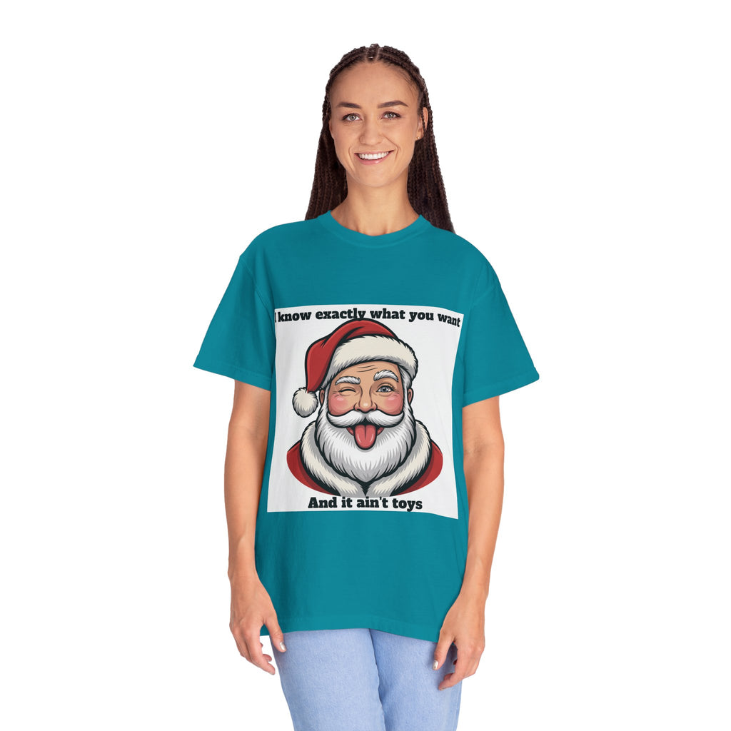Santa Tongue-Out Christmas T-Shirt — "I know exactly what you want and it ain't toys"