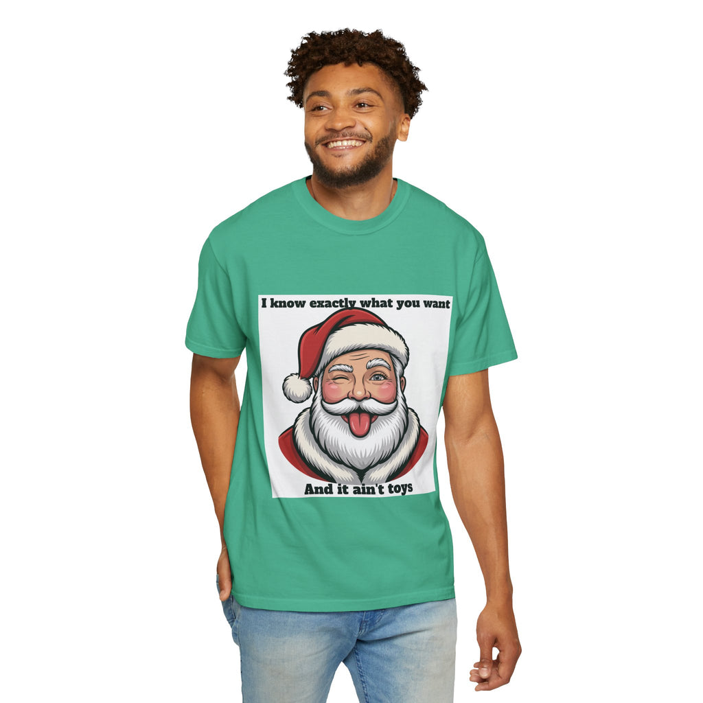 Santa Tongue-Out Christmas T-Shirt — "I know exactly what you want and it ain't toys"