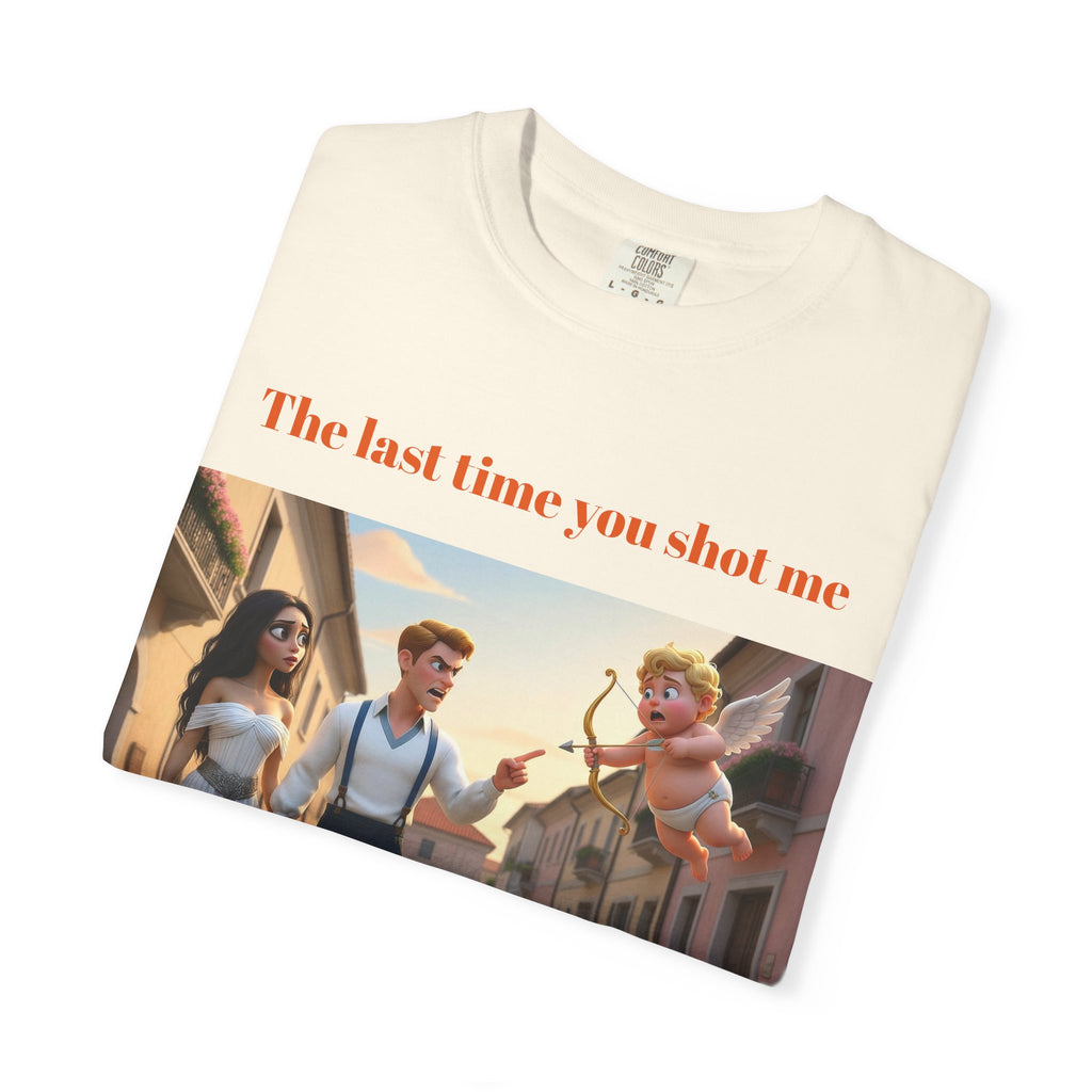 Graphic T-Shirt — "Last Time You Shot Me I Ended Up With a Life Sentence" (Cupid Funny Valentines Tee)