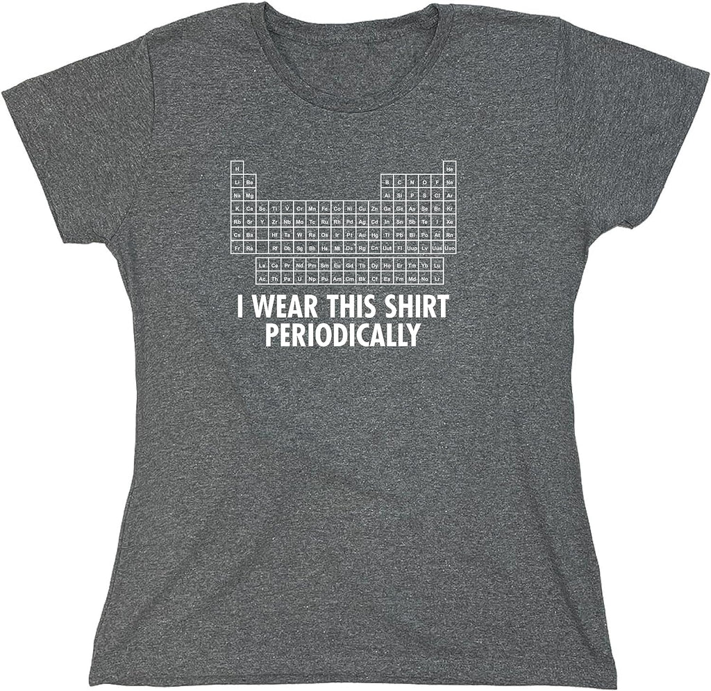 I Wear This Shirt Periodically | Hilarious Science Mens T Shirts | Humor Graphic Tees Men | Graphic Science Funny T Shirt
