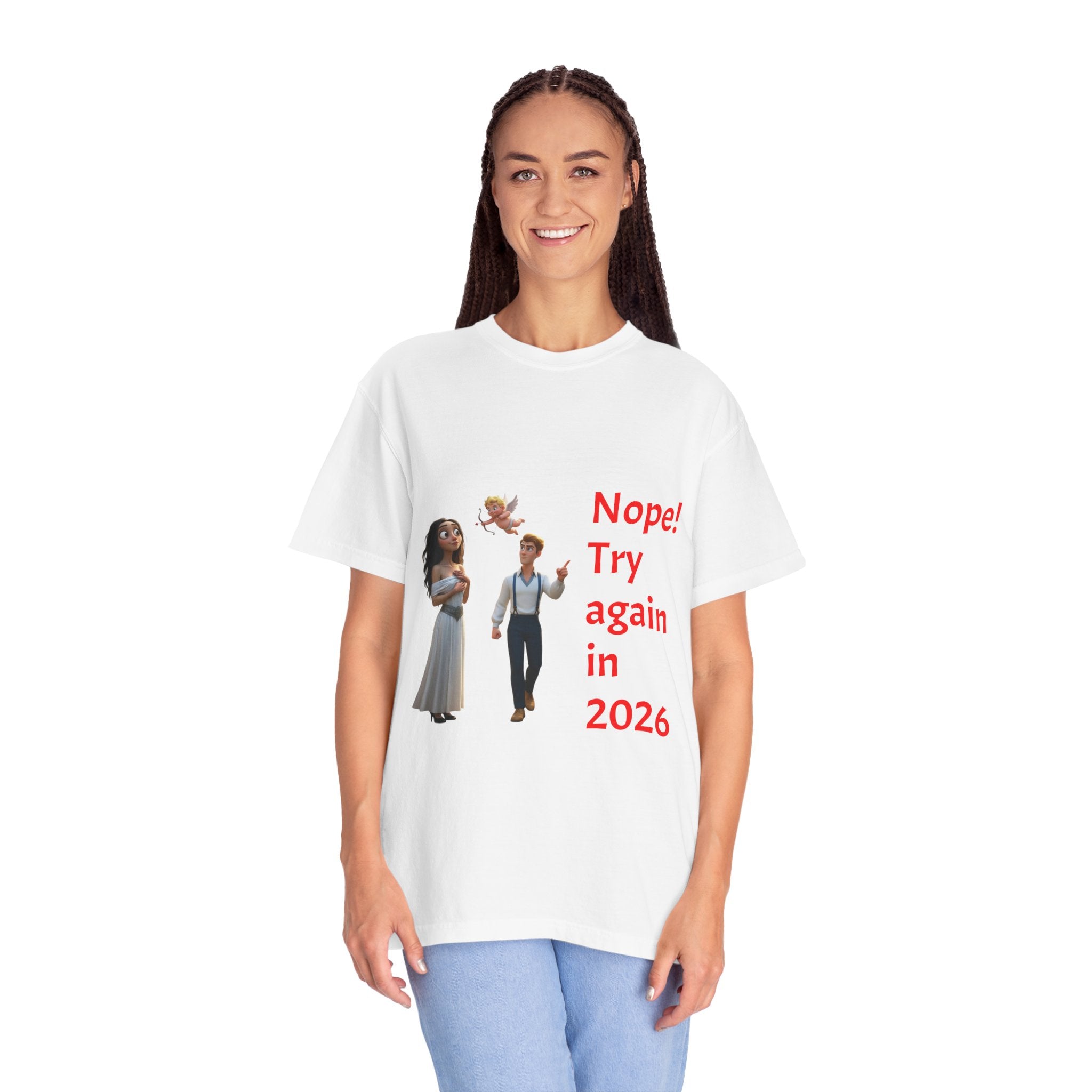 Nope! Try Again in 2026 T‑Shirt — Anti‑Valentine Cupid Humor